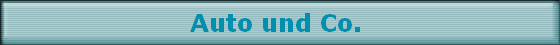 Auto und Co. 