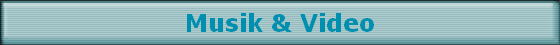 Musik & Video